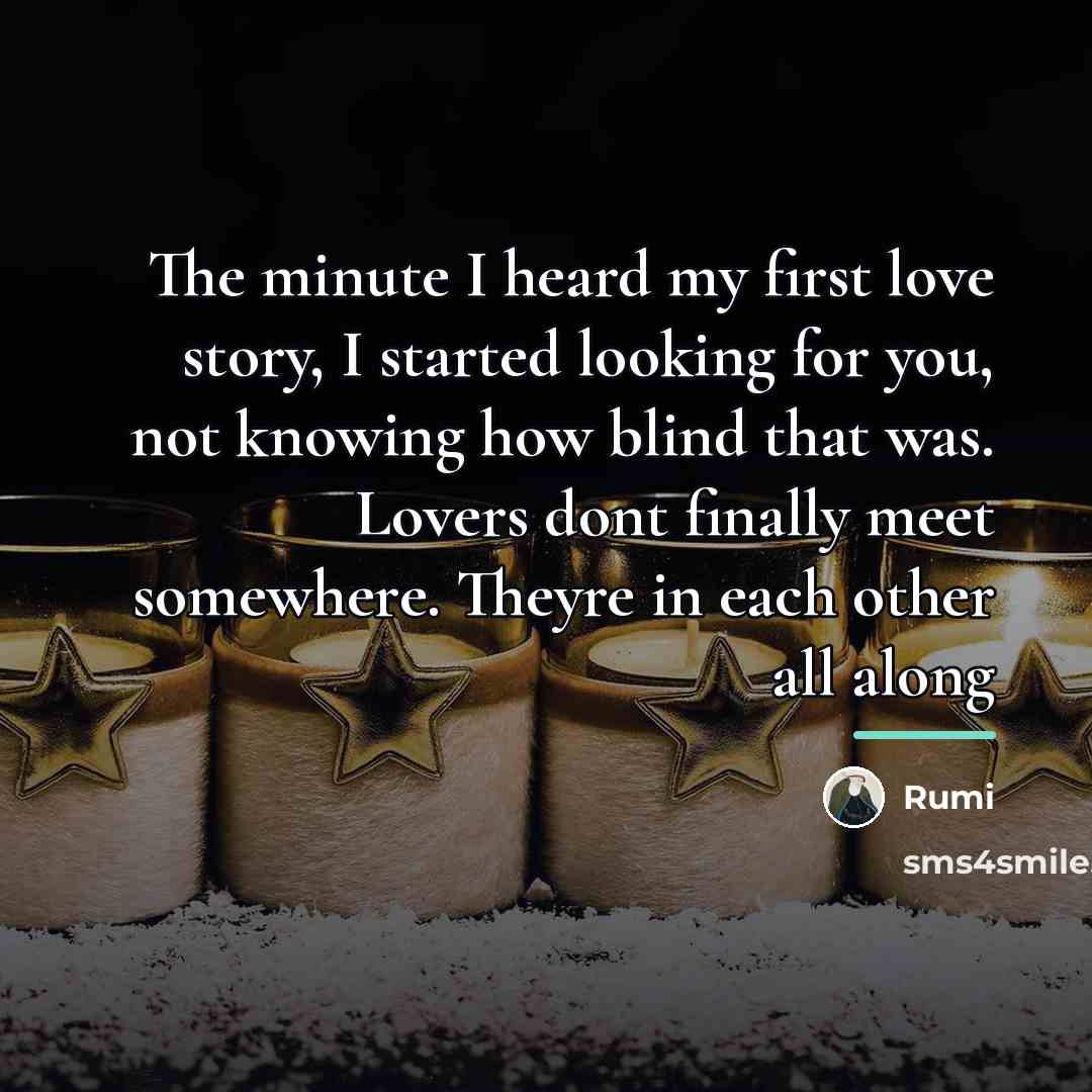 “The minute I heard my first love story, I started…” quote by Rumi