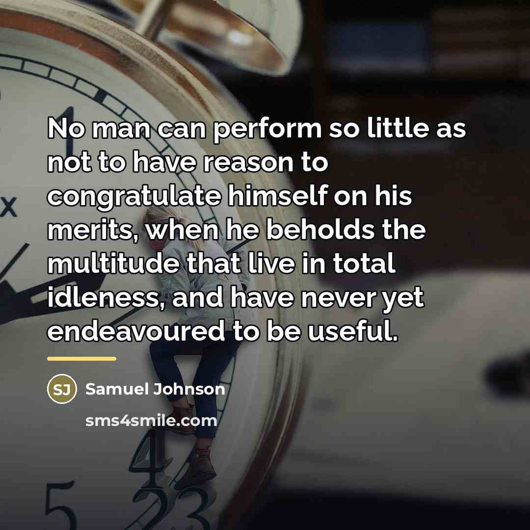 “No man can perform so little as not to have…” quote by Samuel Johnson