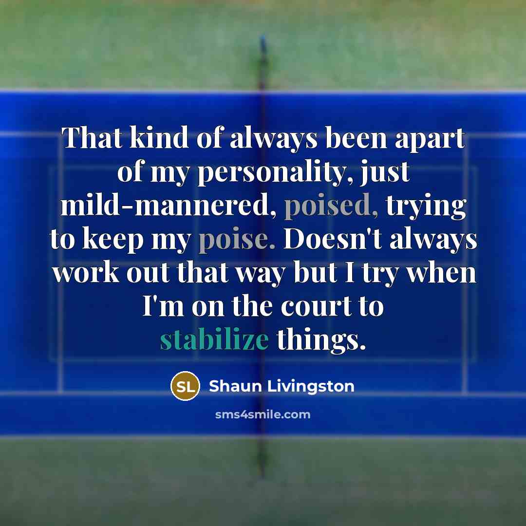 “That kind of always been apart of my personality, just…” quote by Shaun Livingston