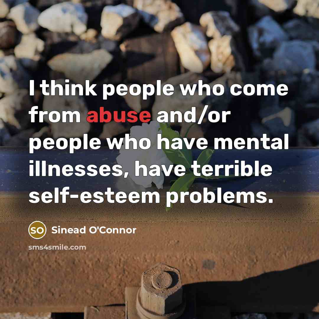 “I think people who come from abuse and/or people who…” quote by Sinead O'Connor