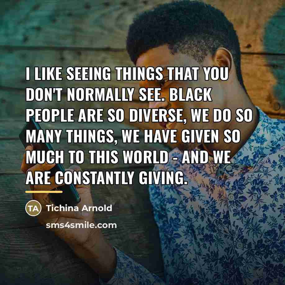 “I like seeing things that you don't normally see. Black…” quote by Tichina Arnold