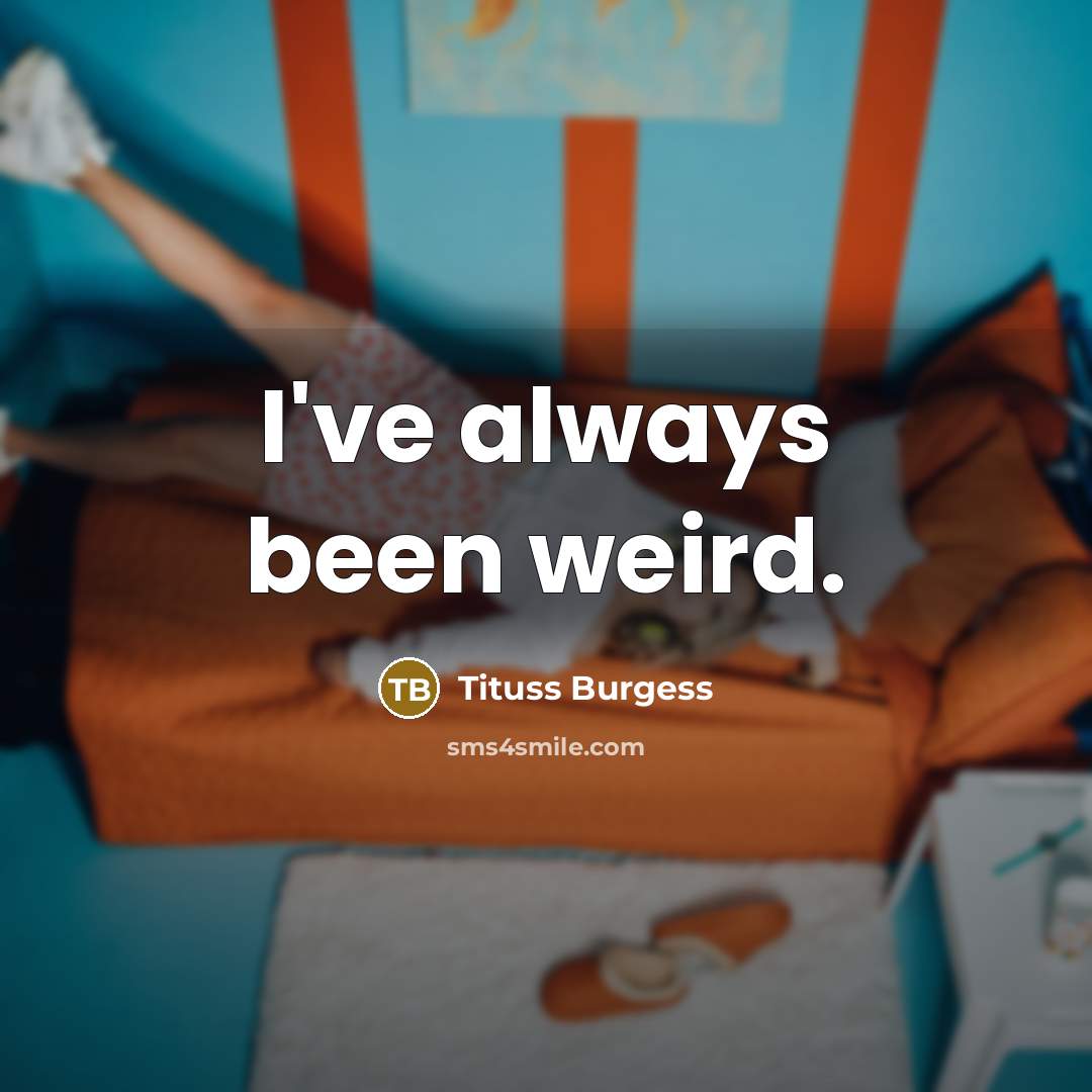 “I've always been weird.…” quote by Tituss Burgess