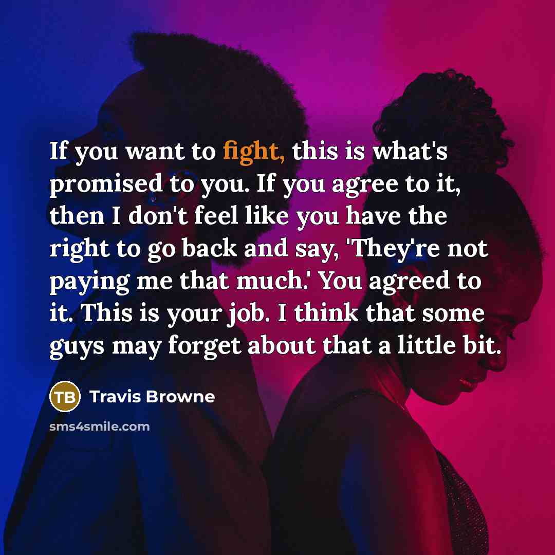 “If you want to fight, this is what's promised to…” quote by Travis Browne