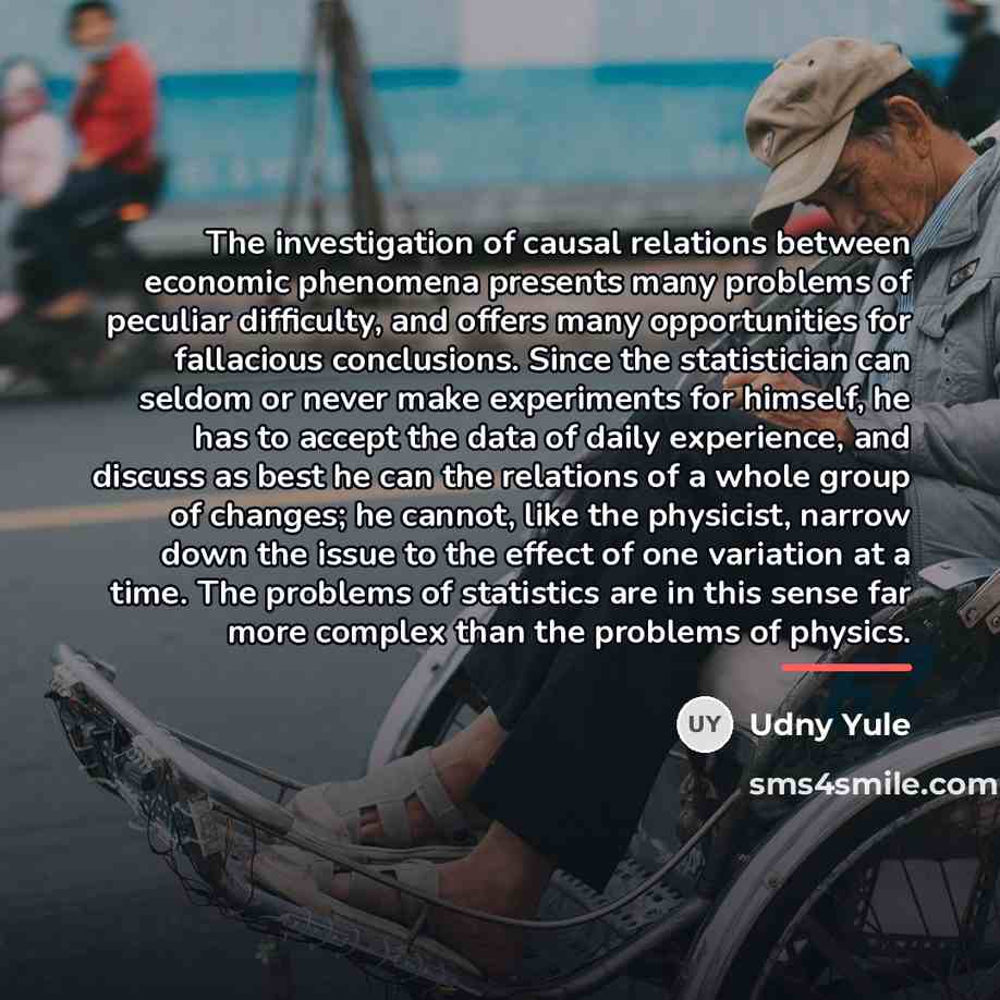 “The investigation of causal relations between economic phenomena presents many…” quote by Udny Yule