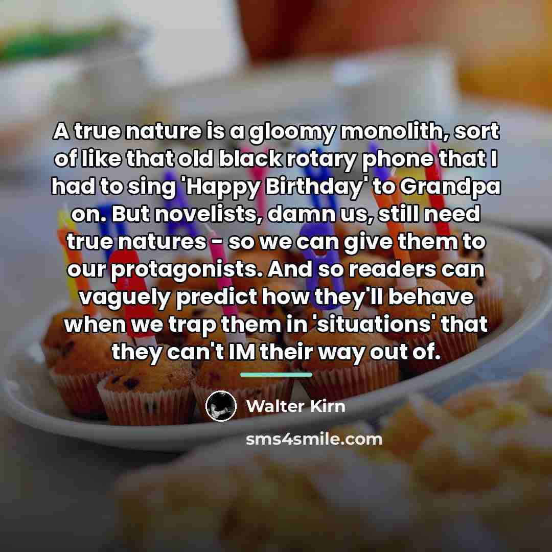 “A true nature is a gloomy monolith, sort of like…” quote by Walter Kirn