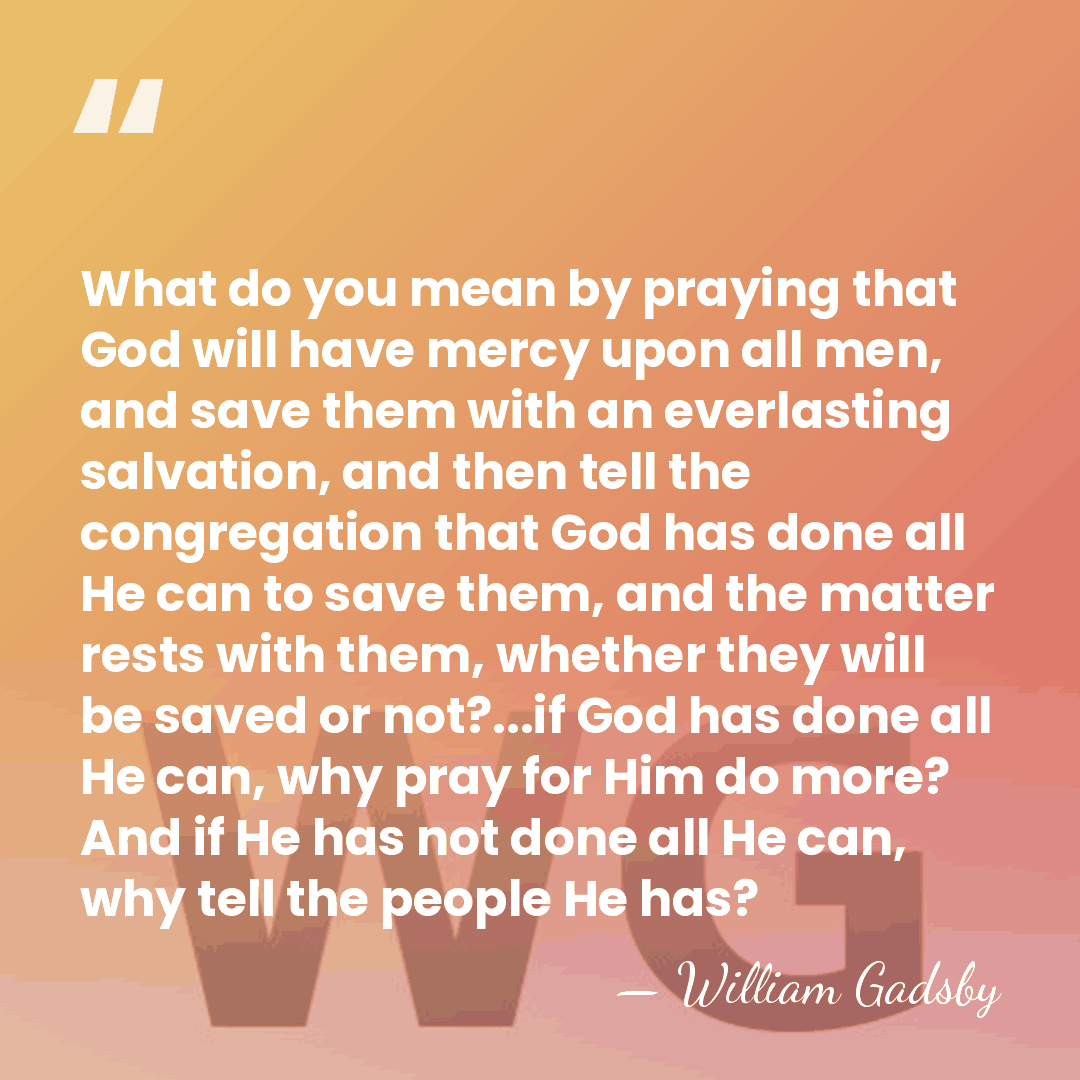 What do you mean by praying that God will have mercy upon&hellip; - William Gadsby
