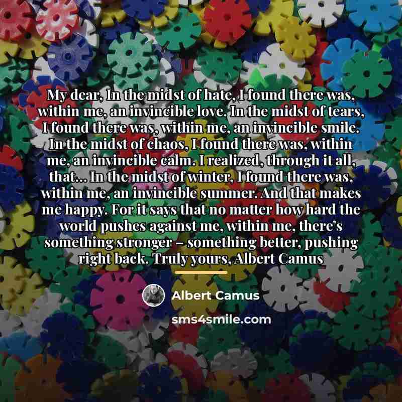 “My dear, In the midst of hate, I found there…” quote by Albert Camus