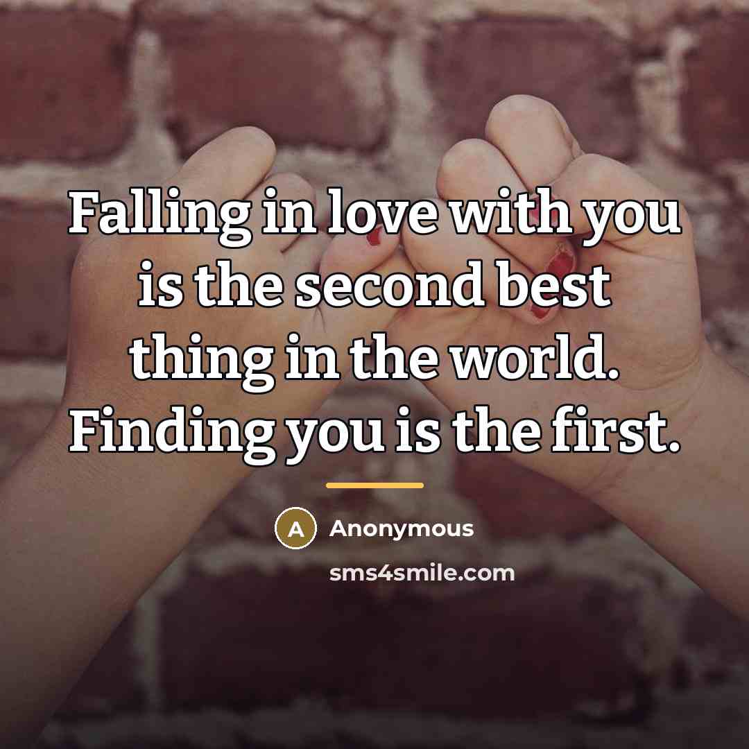 “Falling in love with you is the second best thing…” quote by Anonymous
