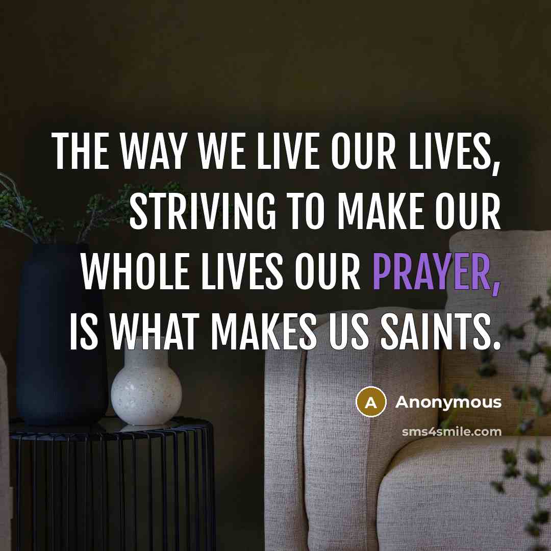 “The way we live our lives, striving to make our…” quote by Anonymous