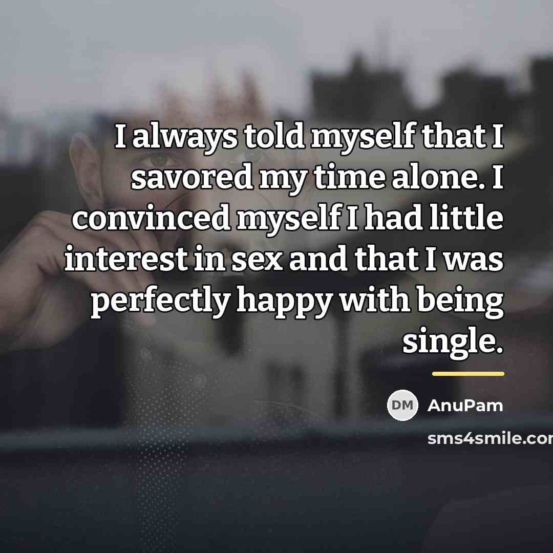 “I always told myself that I savored my time alone.…” quote by AnuPam