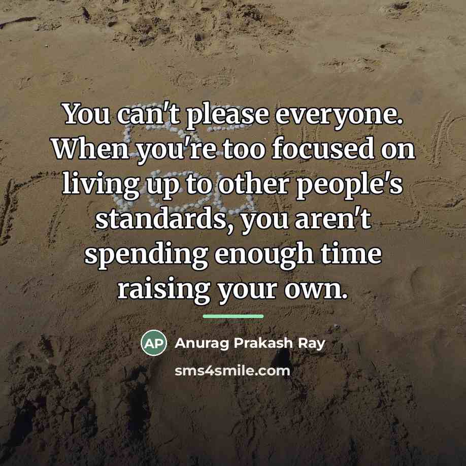 “You can't please everyone. When you're too focused on living…” quote by Anurag Prakash Ray