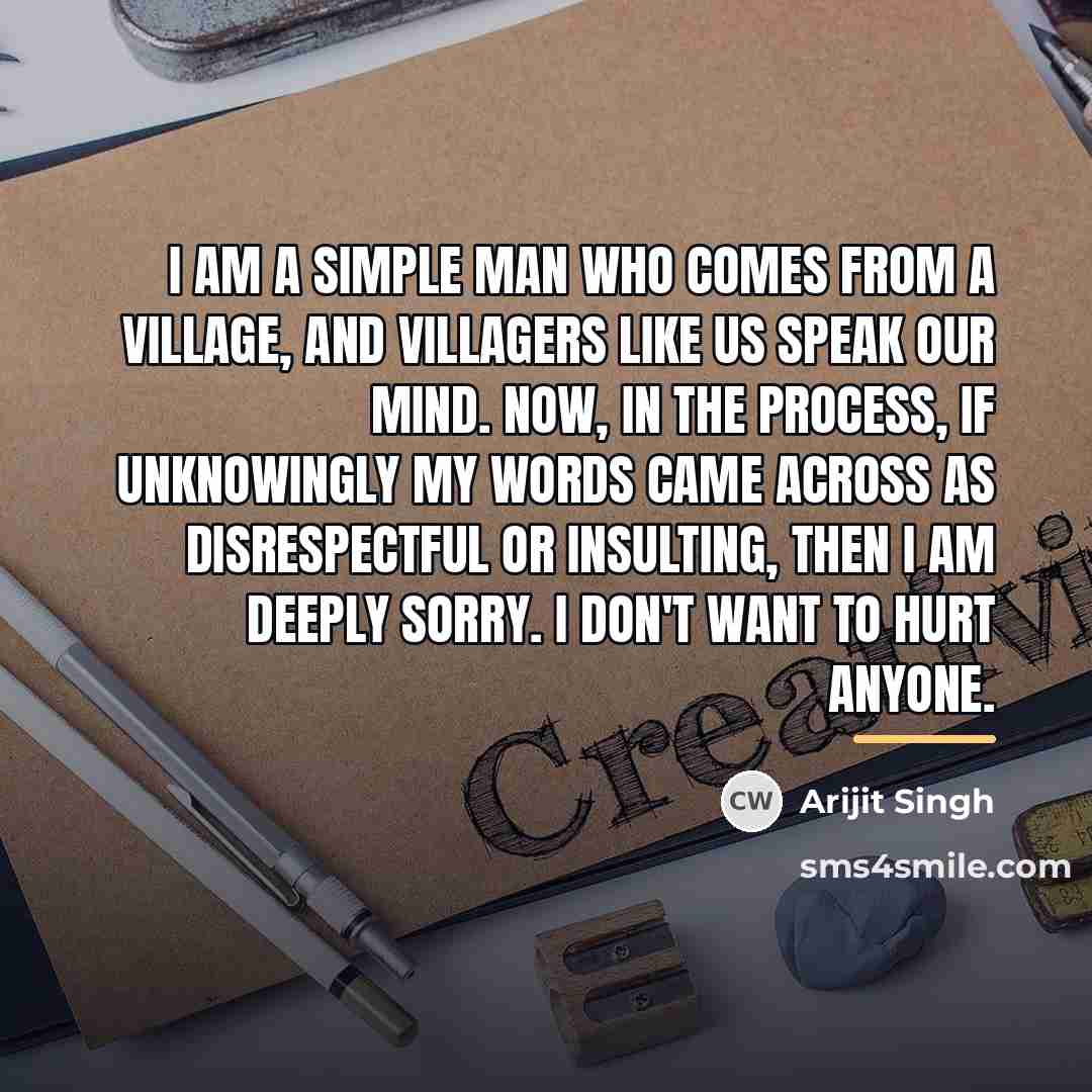 “I am a simple man who comes from a village,…” quote by Arijit Singh