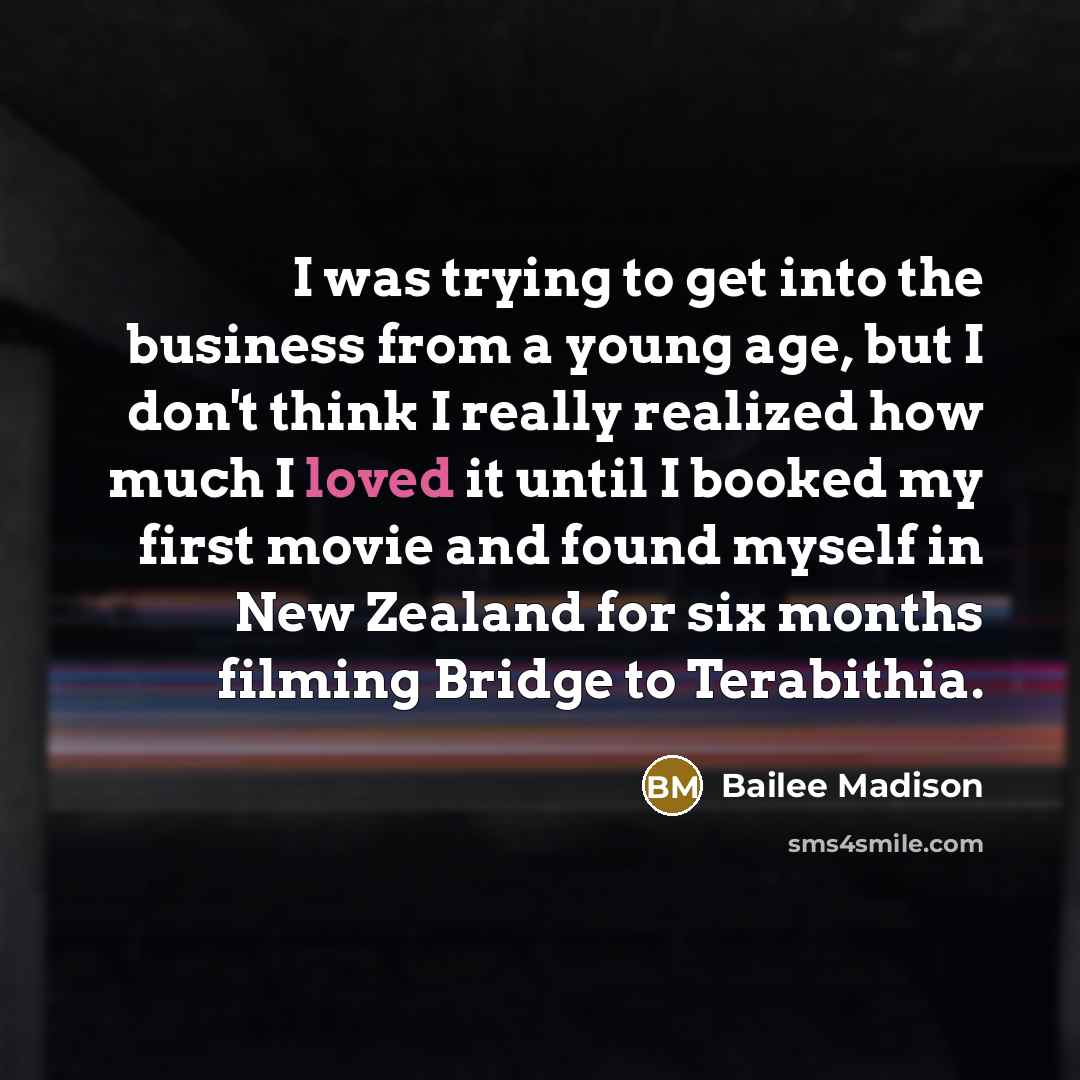 “I was trying to get into the business from a…” quote by Bailee Madison