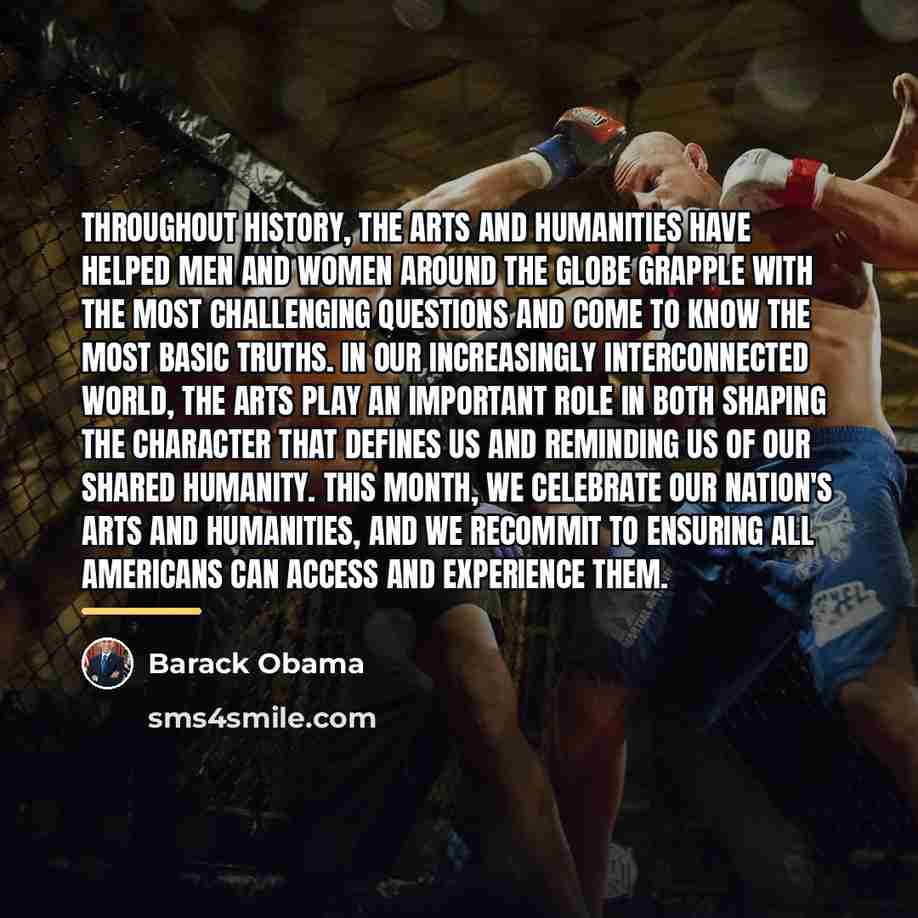 “Throughout history, the arts and humanities have helped men and…” quote by Barack Obama