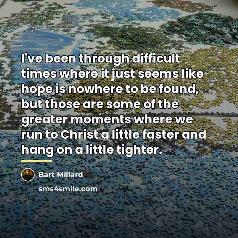 “I've been through difficult times where it just seems like…” quote by Bart Millard