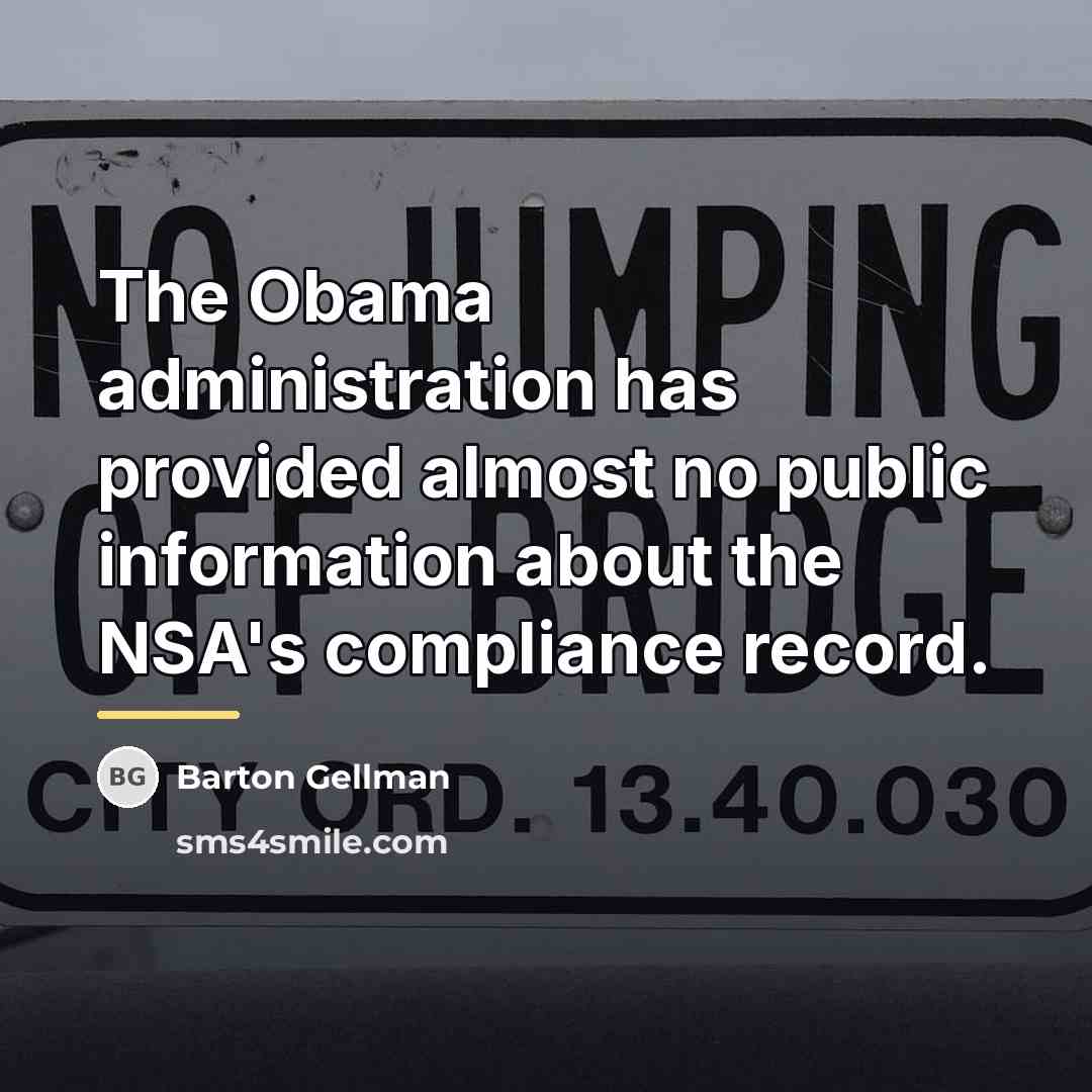“The Obama administration has provided almost no public information about…” quote by Barton Gellman