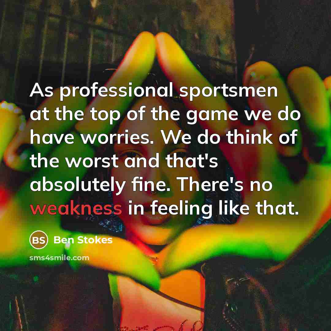 “As professional sportsmen at the top of the game we…” quote by Ben Stokes
