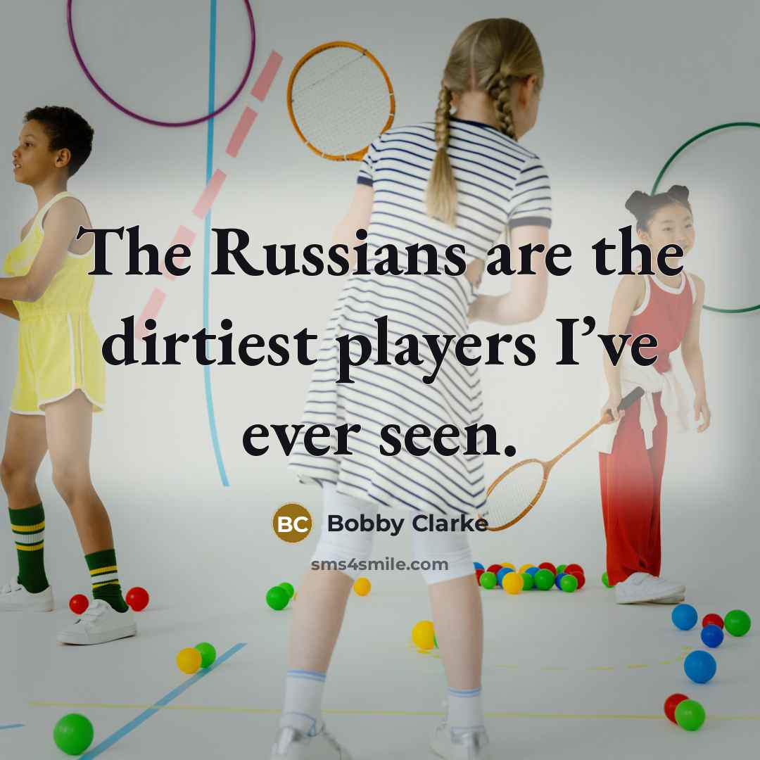 “The Russians are the dirtiest players I’ve ever seen.…” quote by Bobby Clarke