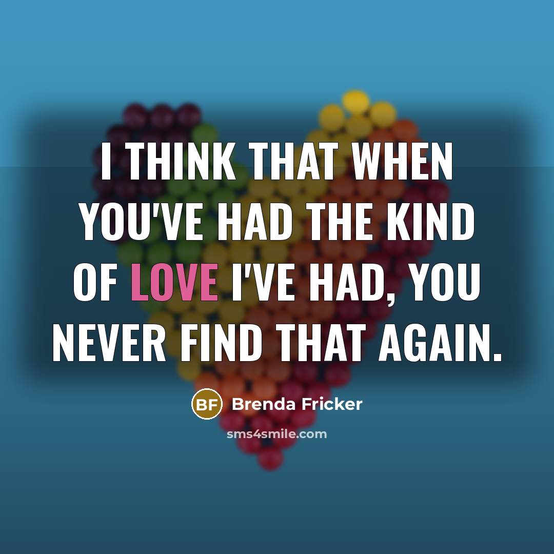 “I think that when you've had the kind of love…” quote by Brenda Fricker