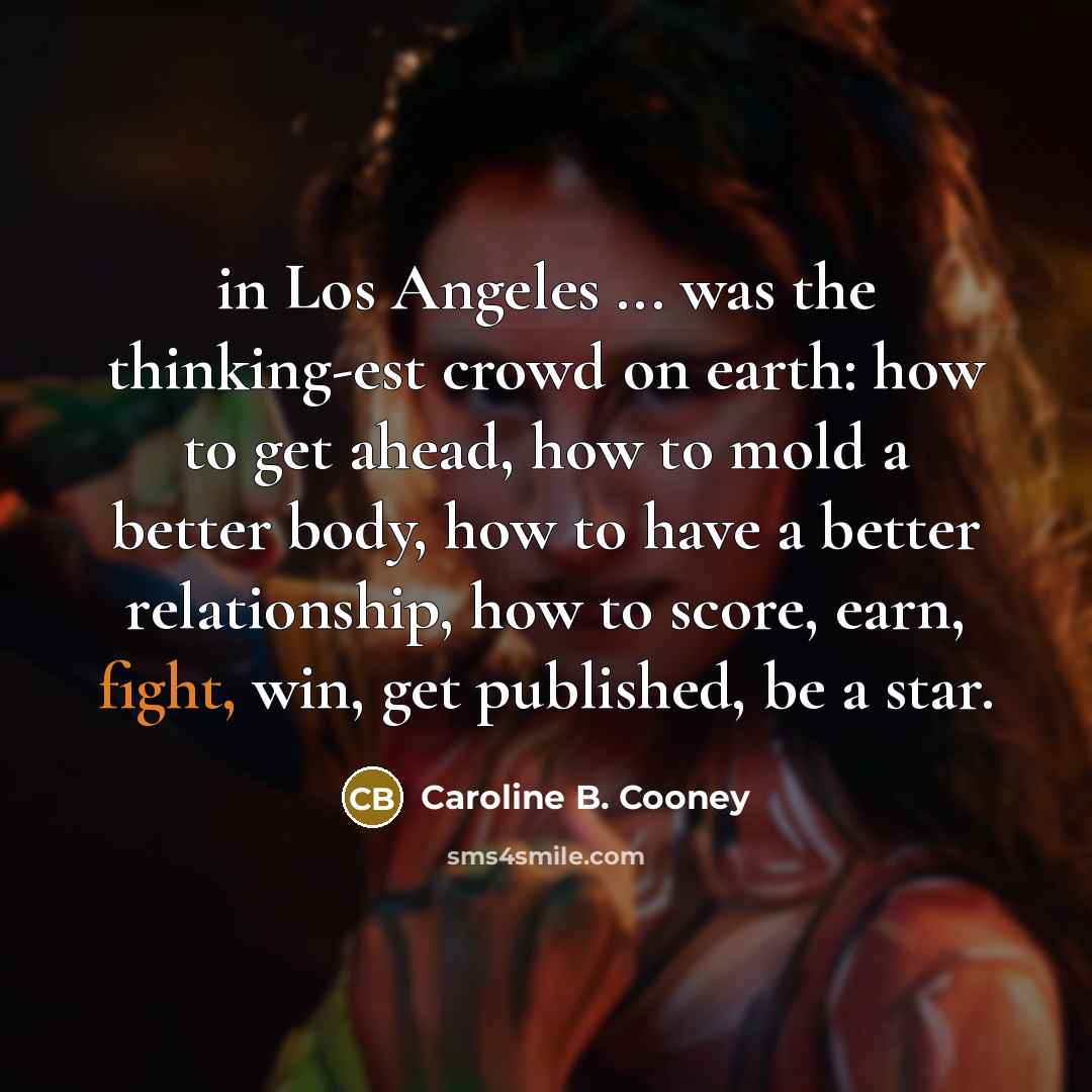 “in Los Angeles ... was the thinking-est crowd on earth:…” quote by Caroline B. Cooney