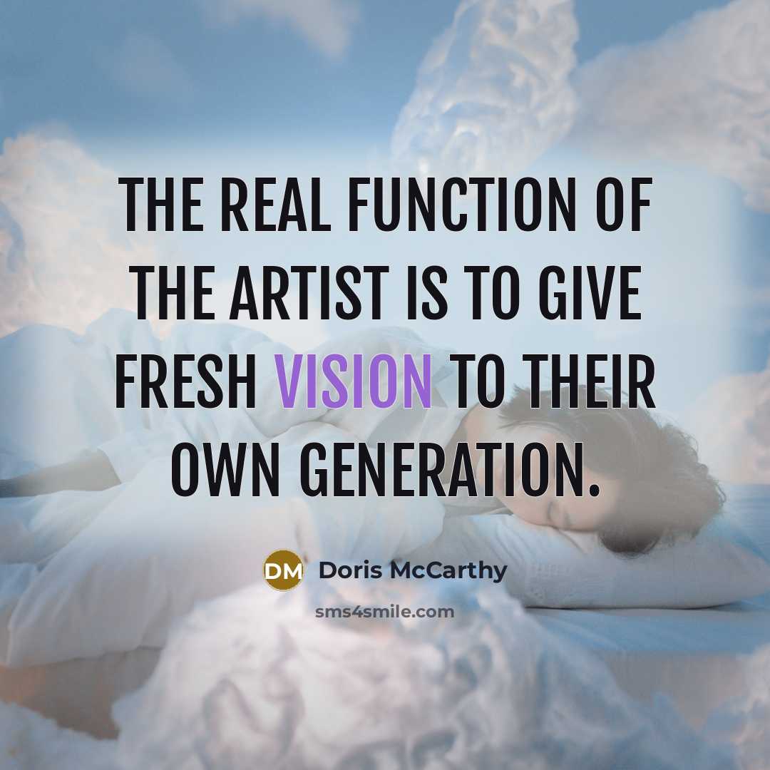 “The real function of the artist is to give fresh…” quote by Doris McCarthy