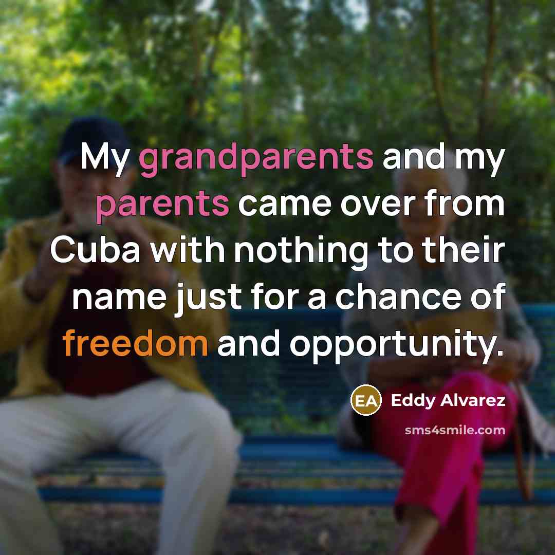 “My grandparents and my parents came over from Cuba with…” quote by Eddy Alvarez