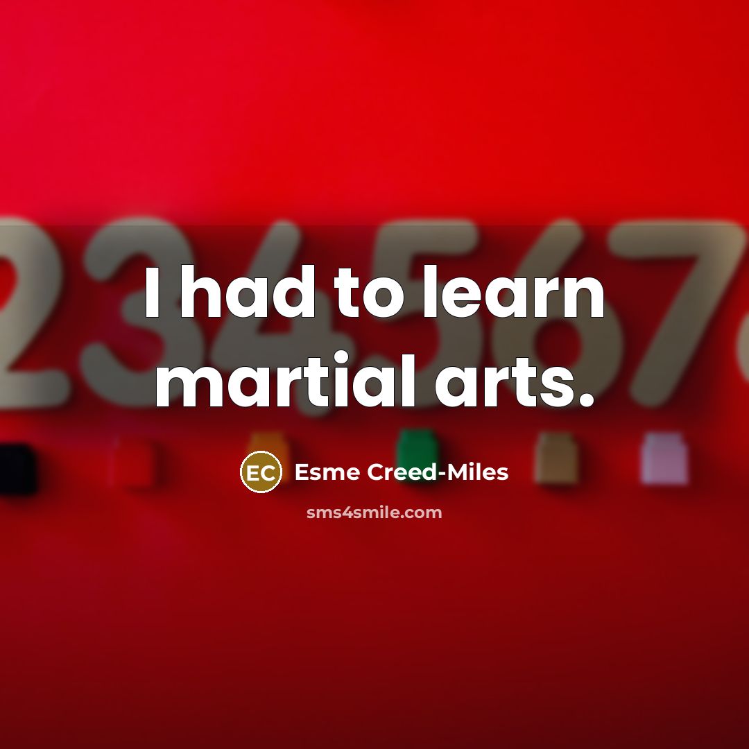 “I had to learn martial arts.…” quote by Esme Creed-Miles