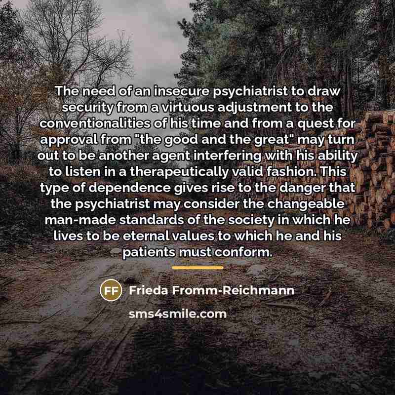 “The need of an insecure psychiatrist to draw security from…” quote by Frieda Fromm-Reichmann