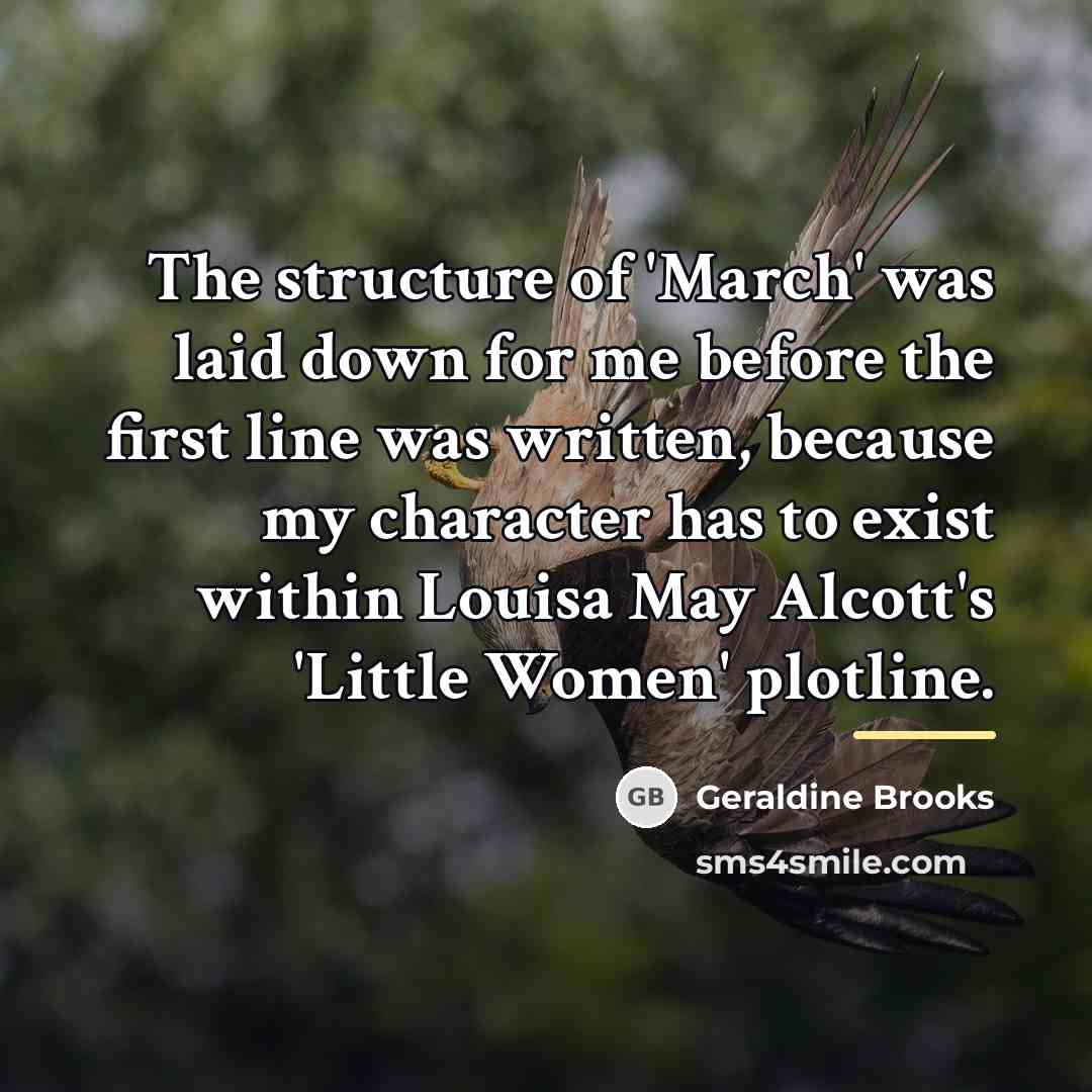 “The structure of 'March' was laid down for me before…” quote by Geraldine Brooks