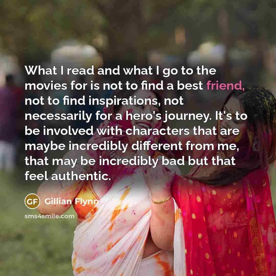 “What I read and what I go to the movies…” quote by Gillian Flynn