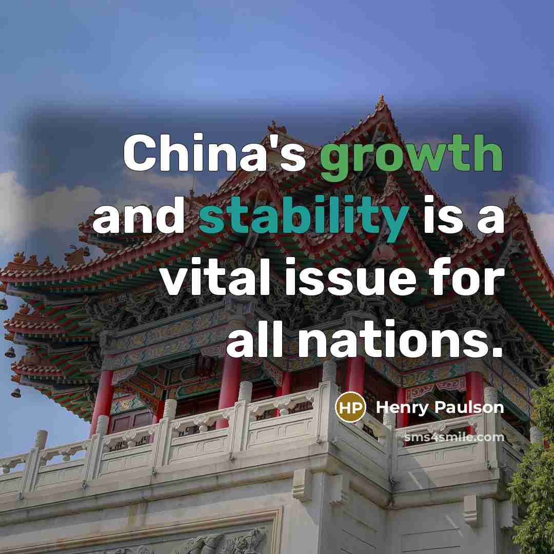 “China's growth and stability is a vital issue for all…” quote by Henry Paulson