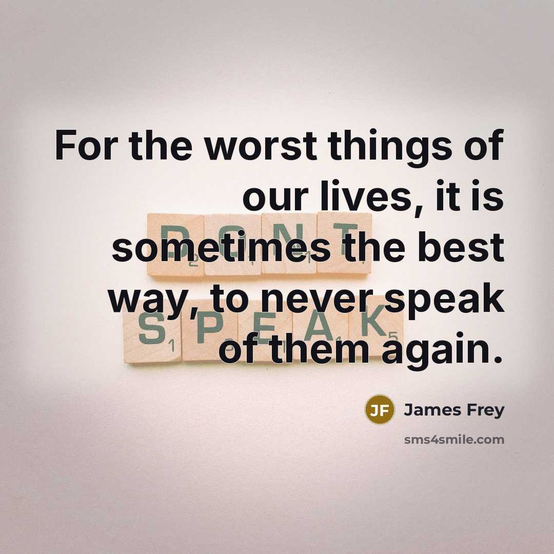 “For the worst things of our lives, it is sometimes…” quote by James Frey