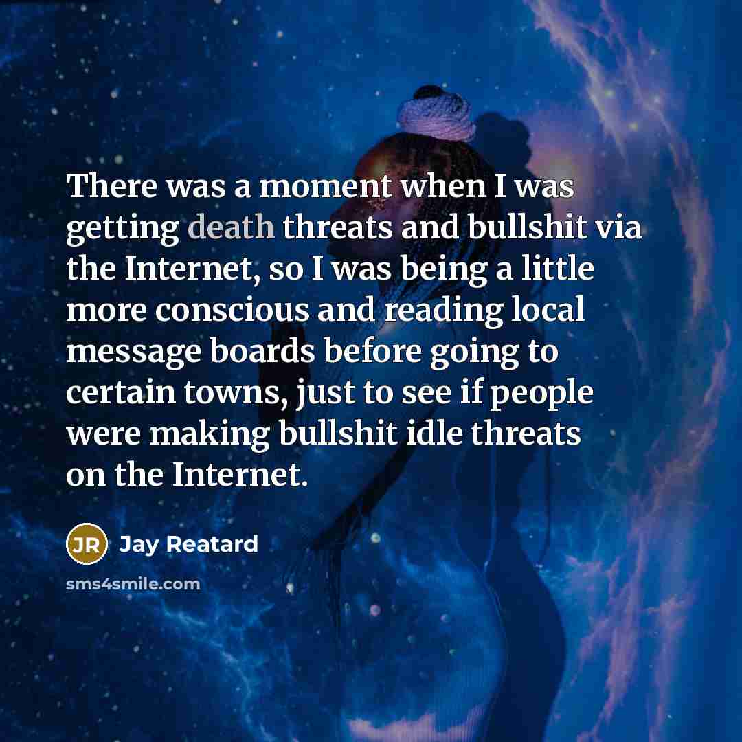 “There was a moment when I was getting death threats…” quote by Jay Reatard