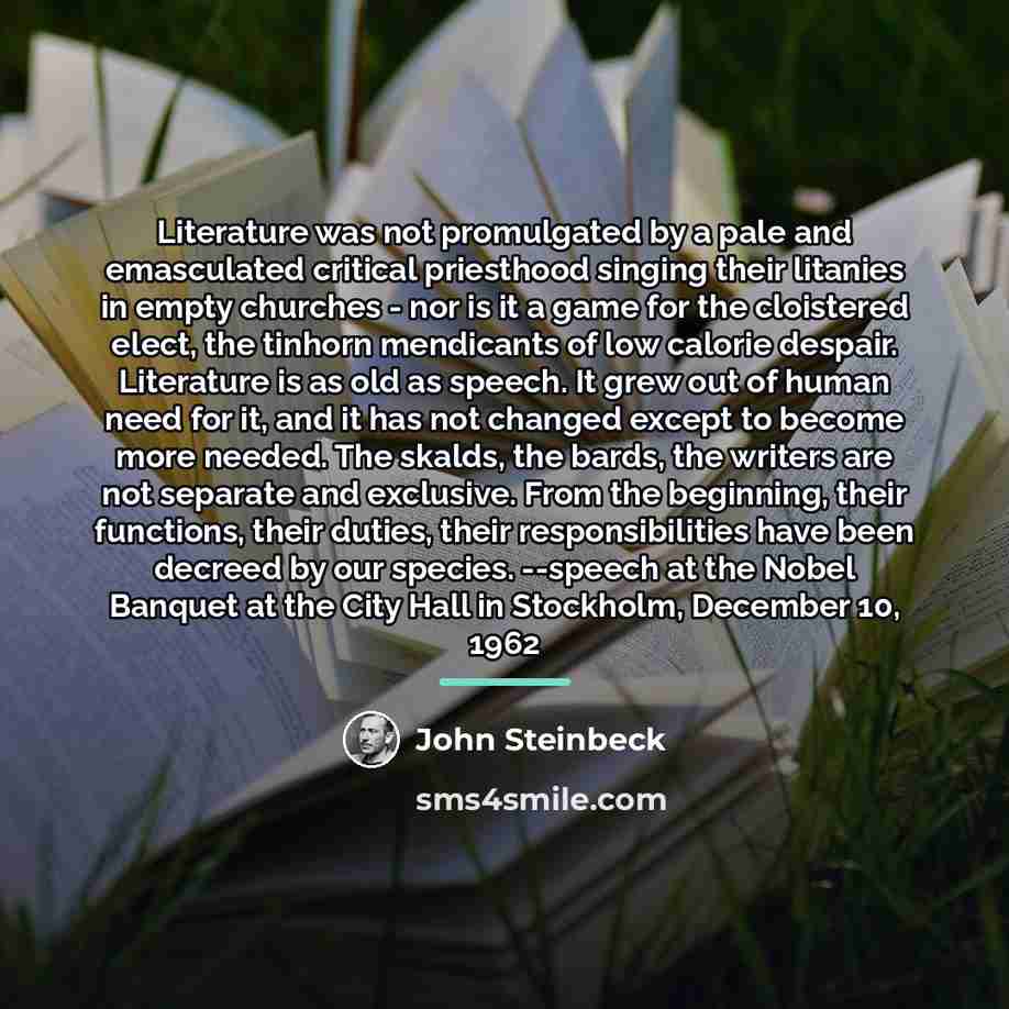 “Literature was not promulgated by a pale and emasculated critical…” quote by John Steinbeck
