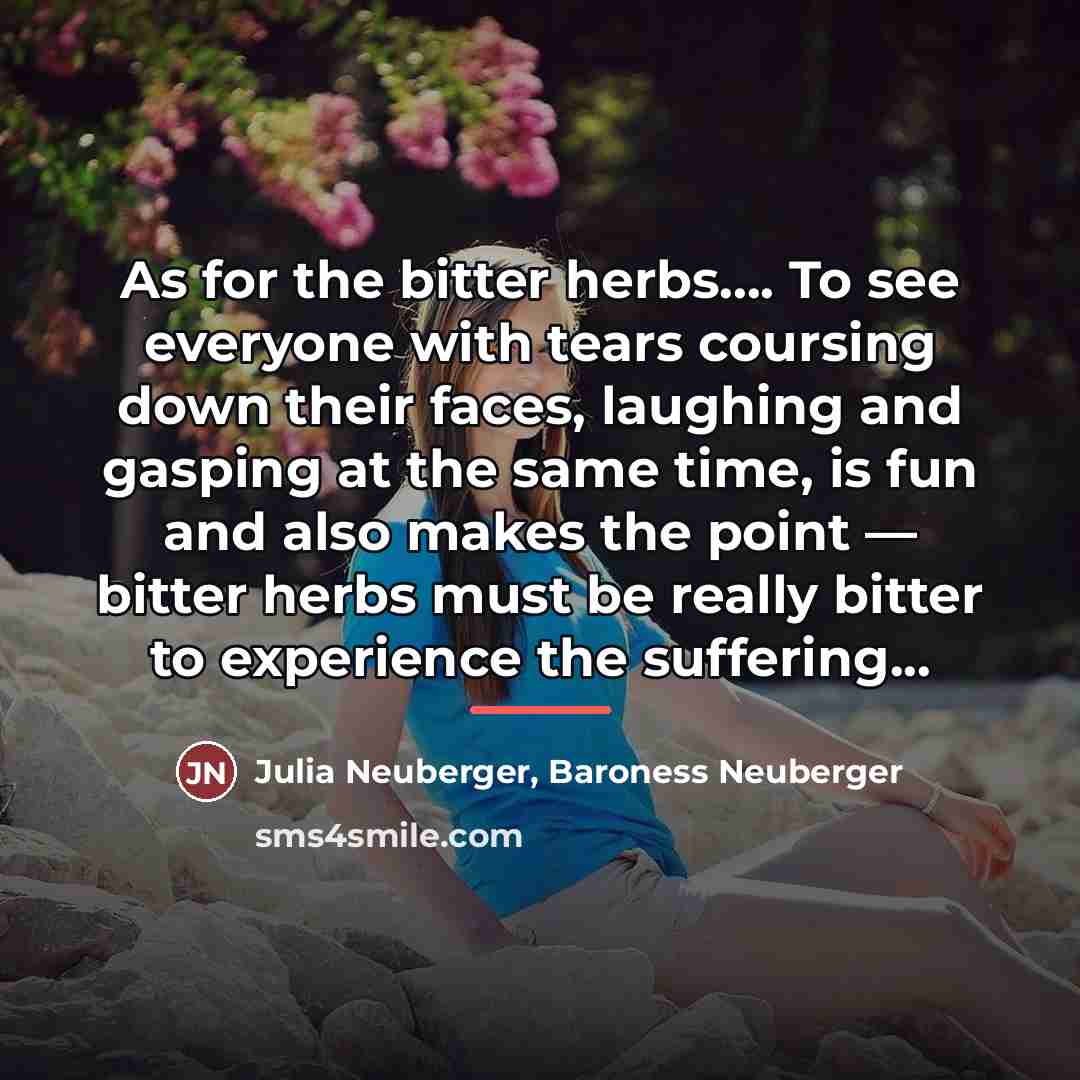 “As for the bitter herbs.... To see everyone with tears…” quote by Julia Neuberger, Baroness Neuberger