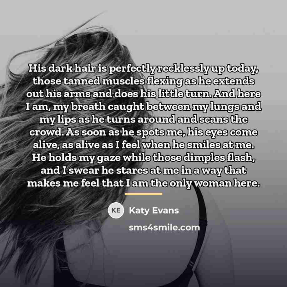 “His dark hair is perfectly recklessly up today, those tanned…” quote by Katy Evans