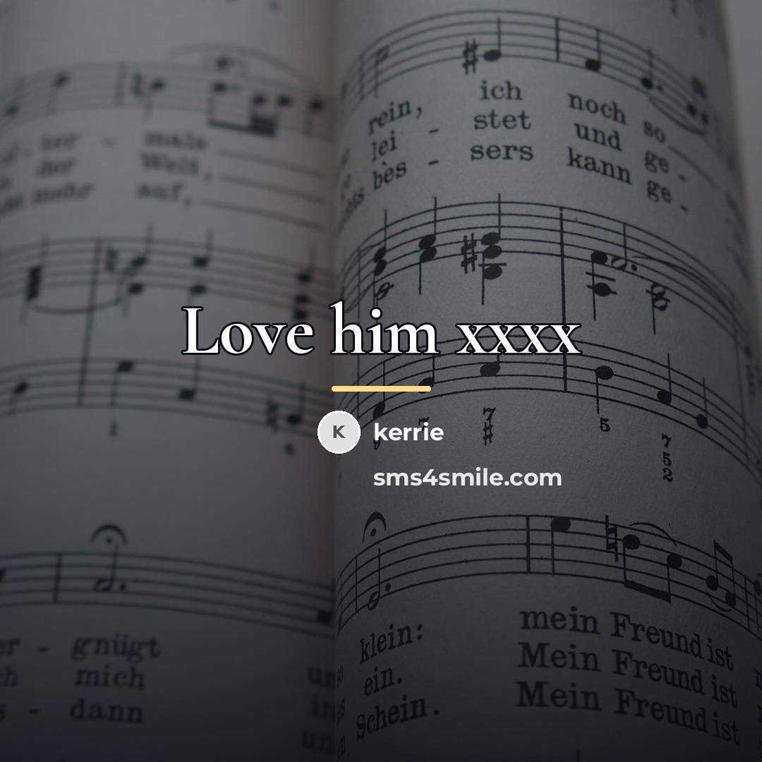 “Love him xxxx…” quote by Kerrie