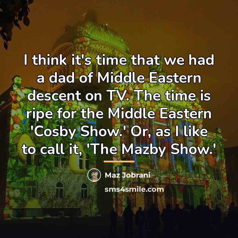 “I think it's time that we had a dad of…” quote by Maz Jobrani