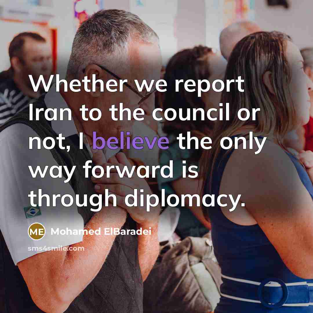 “Whether we report Iran to the council or not, I…” quote by Mohamed ElBaradei
