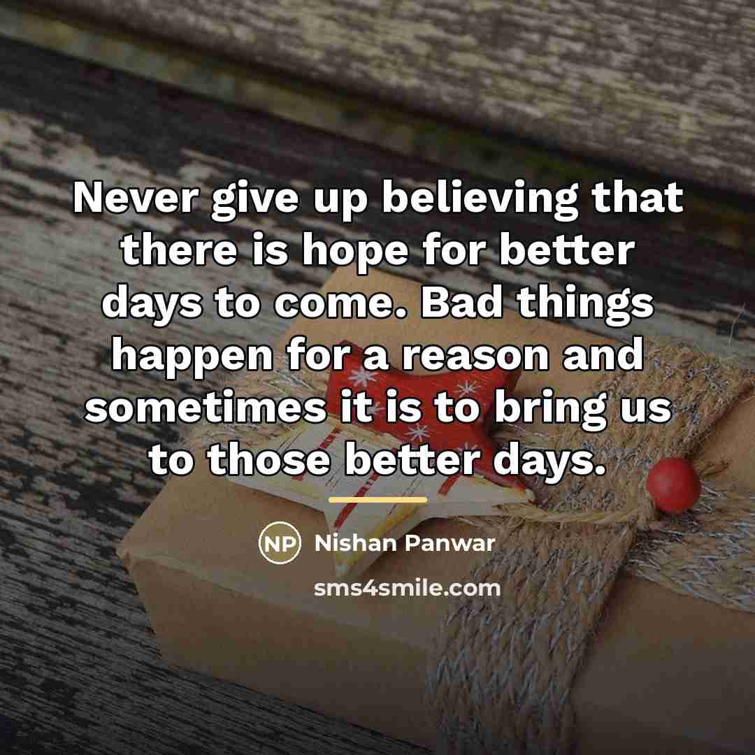 “Never give up believing that there is hope for better…” quote by Nishan Panwar