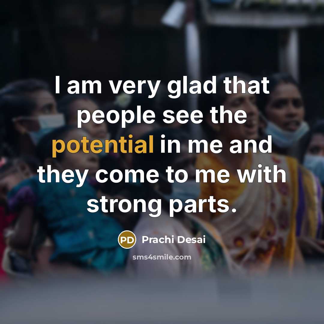 “I am very glad that people see the potential in…” quote by Prachi Desai
