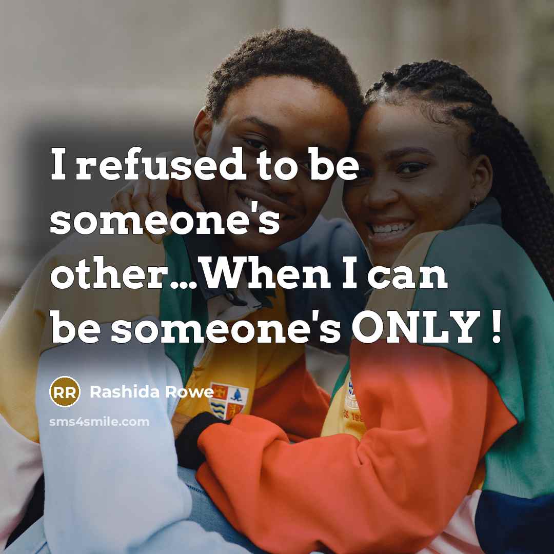 “I refused to be someone's other....When I can be someone's…” quote by Rashida Rowe
