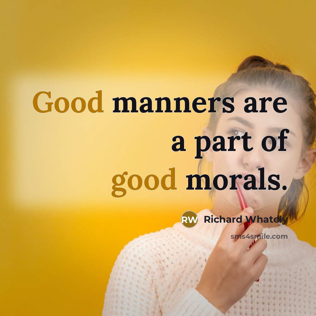 “Good manners are a part of good morals.…” quote by Richard Whately