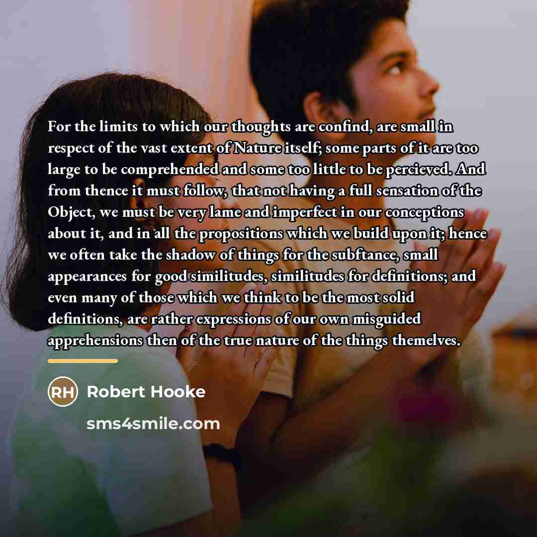 “For the limits to which our thoughts are confind, are…” quote by Robert Hooke