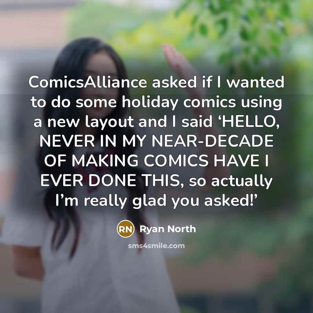 “ComicsAlliance asked if I wanted to do some holiday comics…” quote by Ryan North