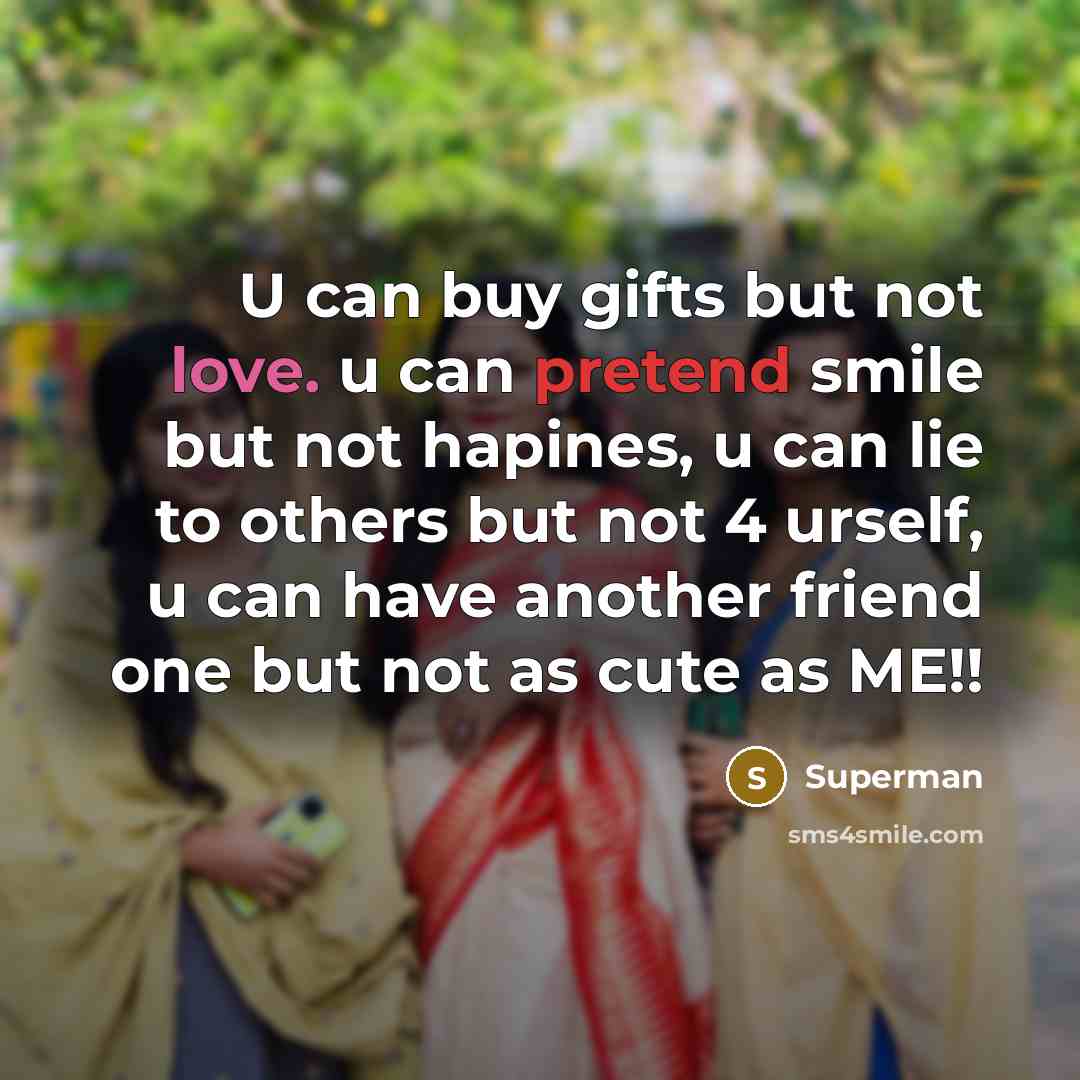 “U can buy gifts but not love. u can pretend…” quote by Superman
