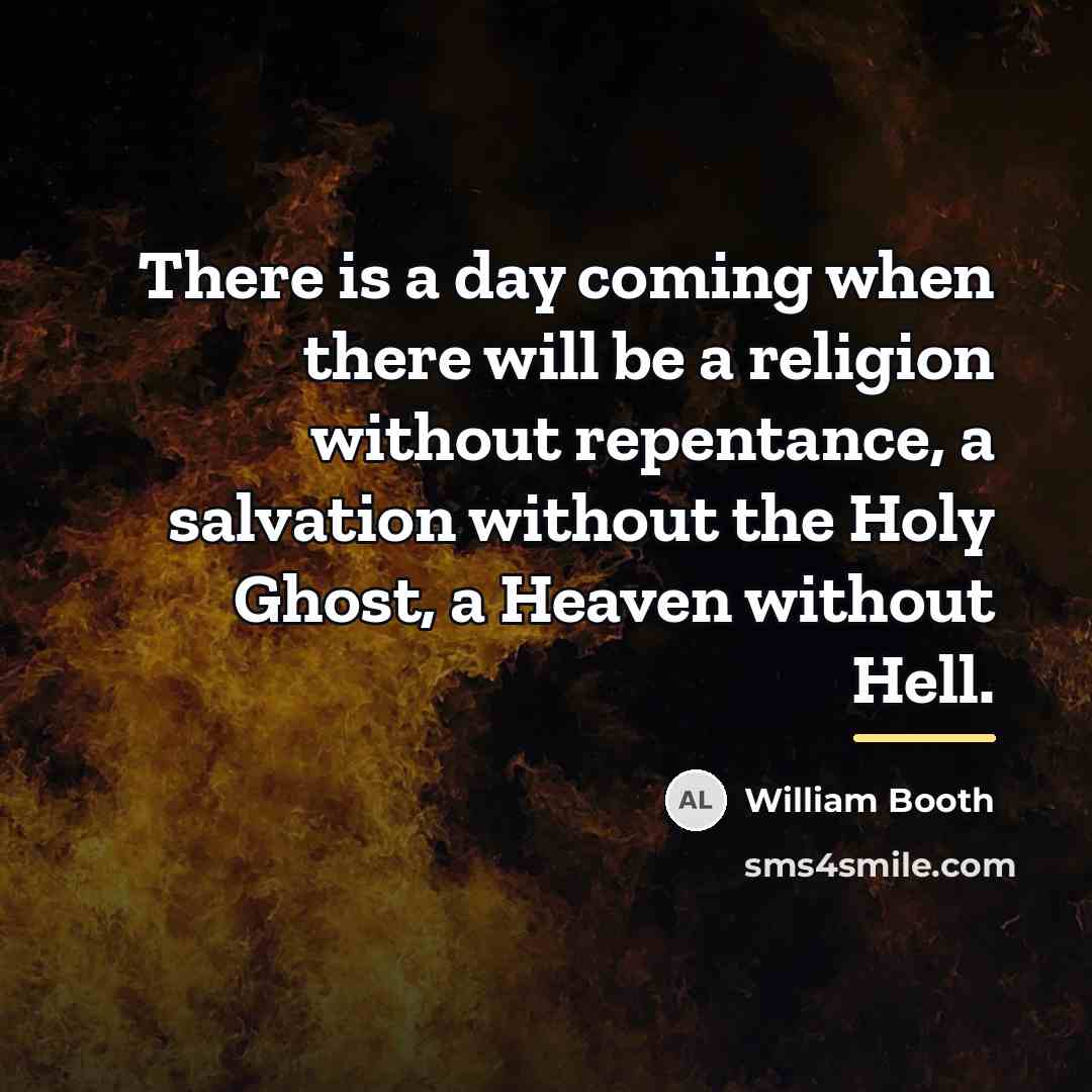 “There is a day coming when there will be a…” quote by William Booth