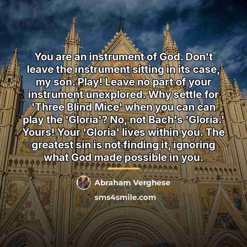 “You are an instrument of God. Don't leave the instrument…” quote by Abraham Verghese