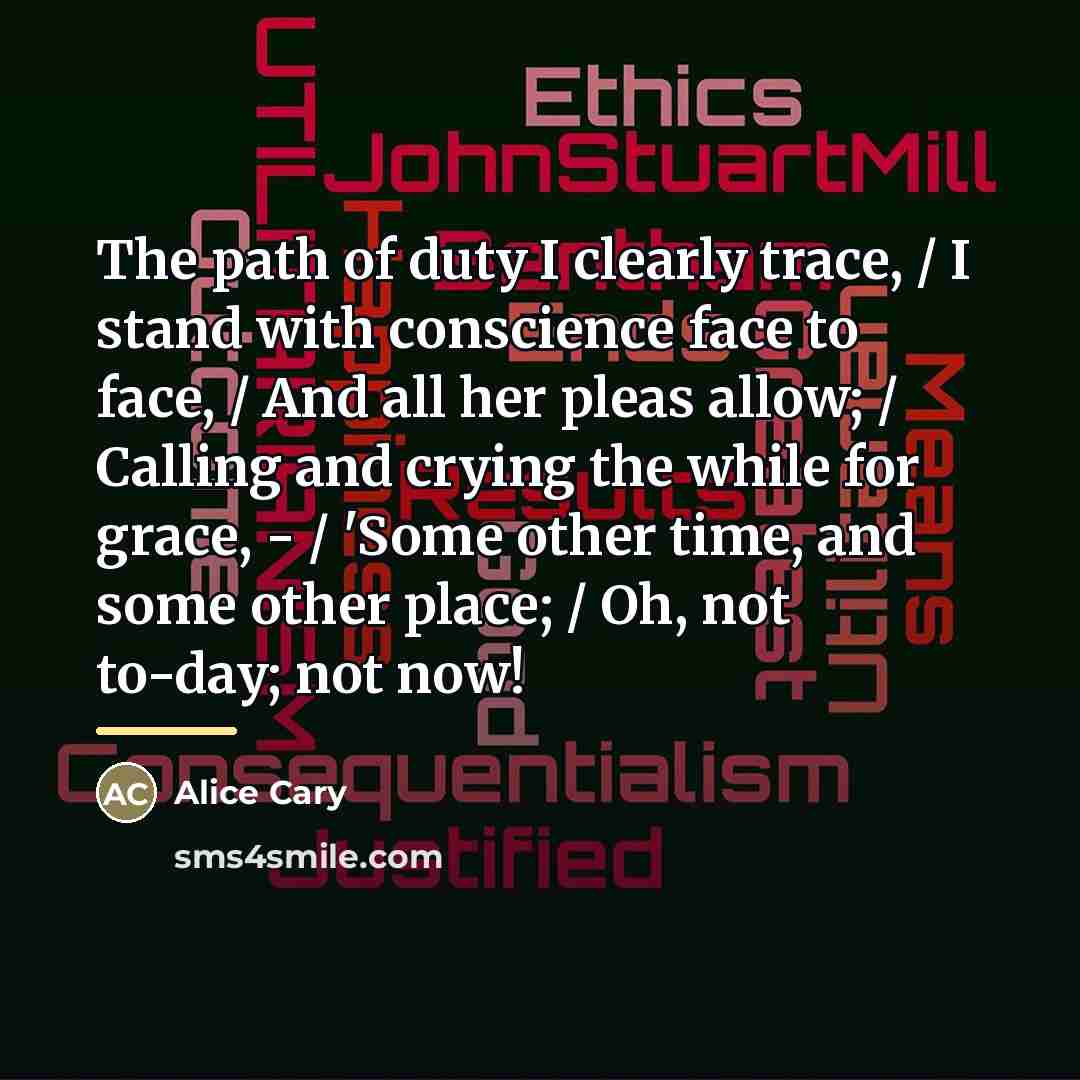 “The path of duty I clearly trace, / I stand…” quote by Alice Cary