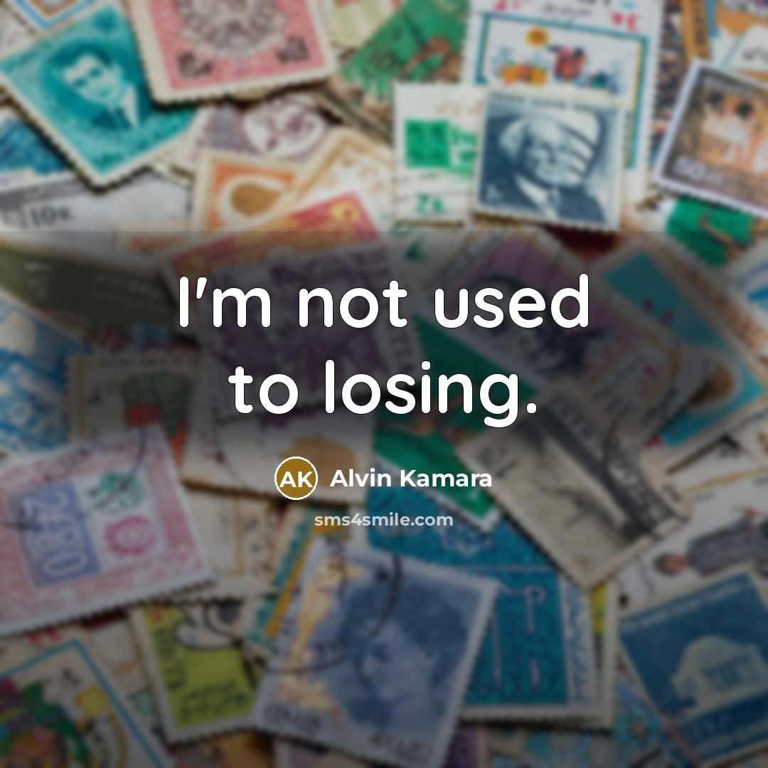 “I'm not used to losing.…” quote by Alvin Kamara